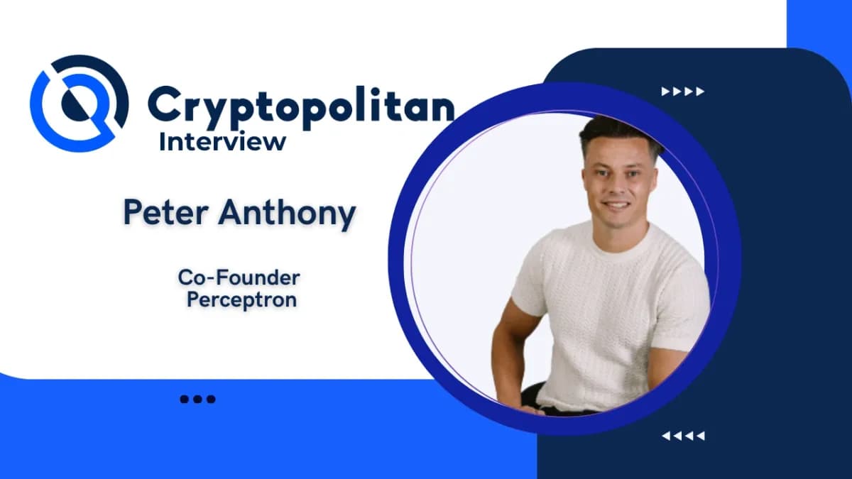 كيف تقوم شركة بيرسيبtron ببناء شبكة بيانات ذكاء اصطناعي لامركزية مع بيتر أنتوني - Cryptopolitan