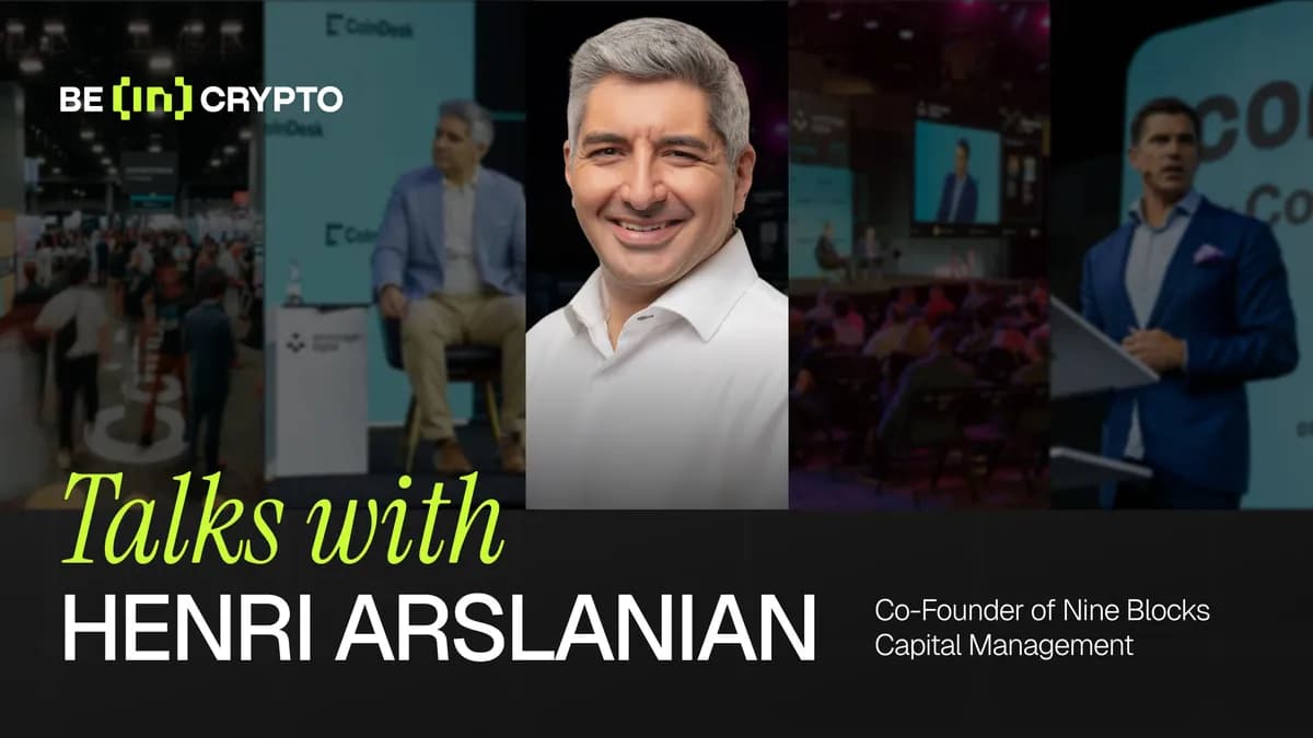 من العملات المستقرة إلى مستقبل العملات الرقمية: مناقشة مع الشريك المؤسس لشركة Nine Blocks Capital Management ، هنري أرسلاينيان